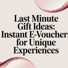 Last Minute Gift Ideas: Instant eVouchers for Unique Experiences