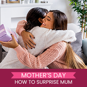 How to Surprise Mum this Mother's Day