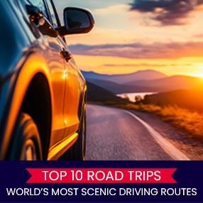 The Most Scenic and Thrilling Driving Routes in the World - Top 10 Bucket List Roads