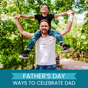Father’s Day Adventures: Creative Ways to Celebrate Dad