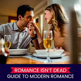 Romance Isn’t Dead: The Ultimate Guide to Modern Romance