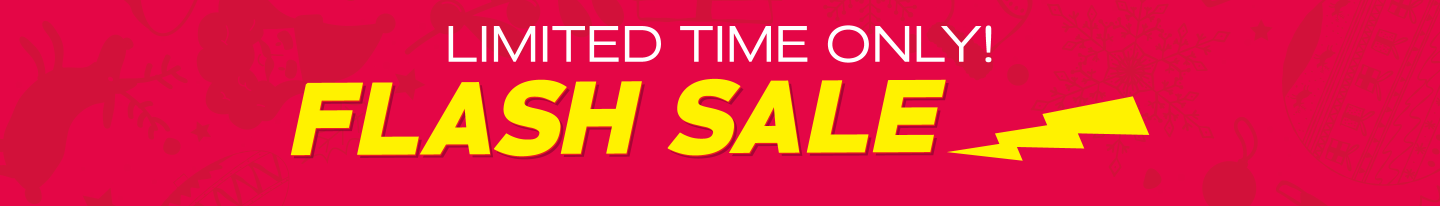 Limited Time Only - FLASH SALE